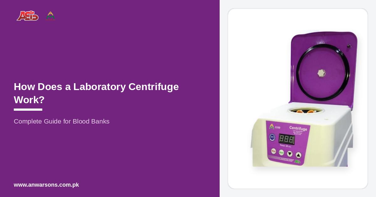 How Does a Laboratory Centrifuge Work? A Complete Guide for Blood Banks
